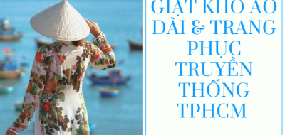 Giặt Khô Áo Dài & Trang Phục Truyền Thống TPHCM – HPA Clean & Rice