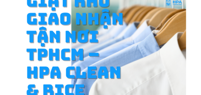 Giặt Khô Giao Nhận Tận Nơi TPHCM – HPA Clean & Rice