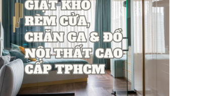 Giặt Khô Rèm Cửa, Chăn Ga & Đồ Nội Thất Cao Cấp TPHCM – HPA Clean & Rice
