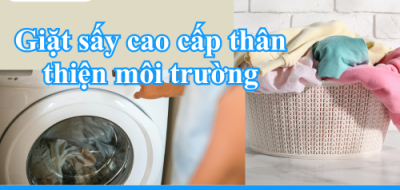 Giặt sấy cao cấp thân thiện môi trường