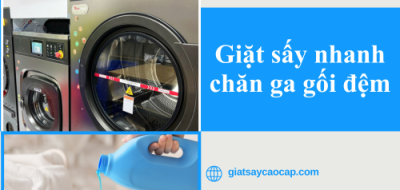 Giặt sấy nhanh chăn ga gối đệm