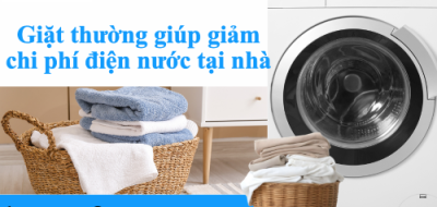 Giặt thường giúp giảm chi phí điện nước tại nhà