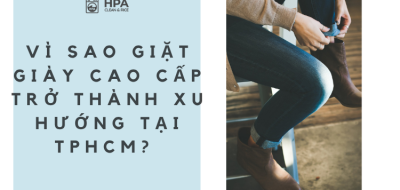 Xu Hướng Giặt Giày Cao Cấp Tại TPHCM – Phong Cách Sống Hiện Đại