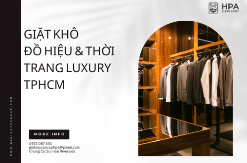 Giặt Khô Đồ Hiệu & Thời Trang Luxury TPHCM – HPA Clean & Rice