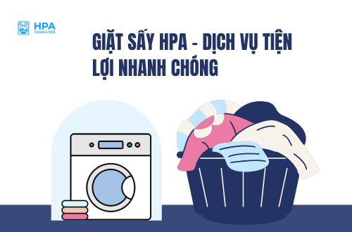 Giặt Sấy HPA dịch vụ tiện lợi nhanh chóng