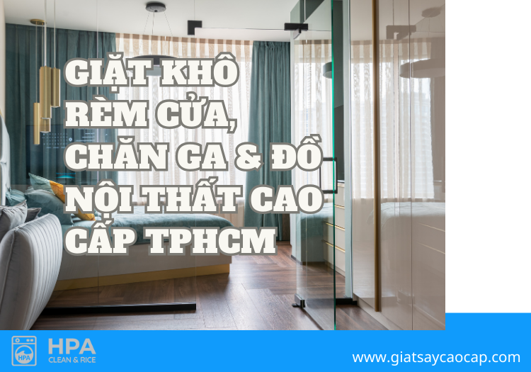 Giặt khô rèm cửa, chăn ga & đồ nội thất cao cấp TPHCM