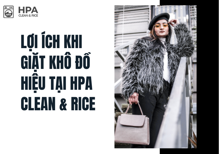 Lợi ích khi giặt khô đồ hiệu tại HPA