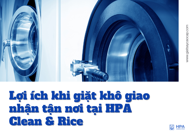 Lợi ích khi giặt khô giao nhận tại nơi HPA