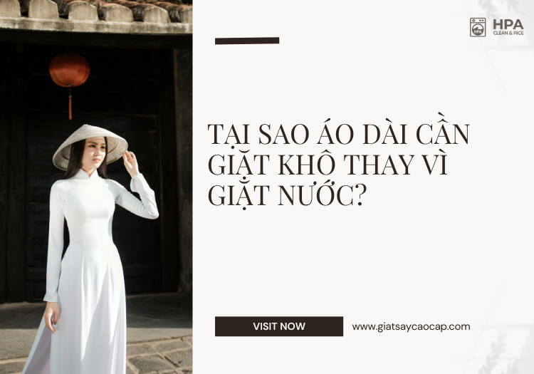 Tại sao áo dài cần giặt khô thay vì giặt nước?