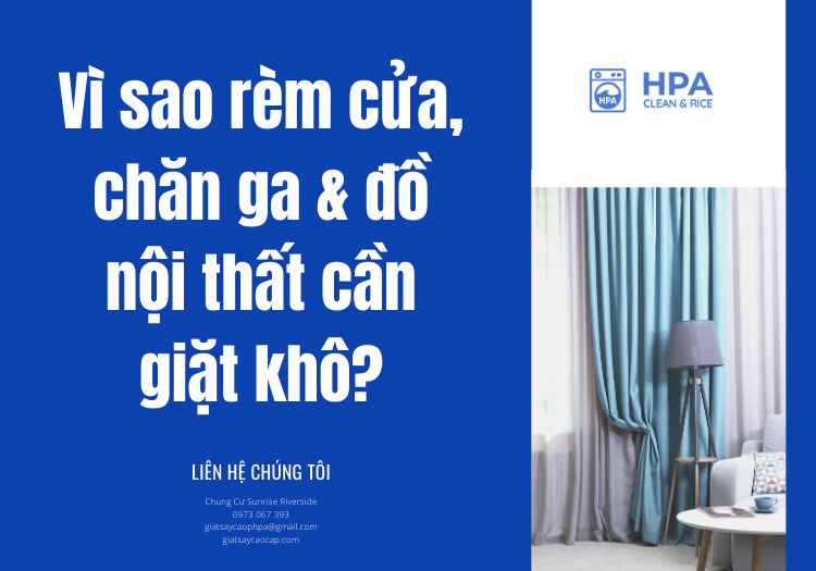 Vì sao rèm cửa, chăn ga & đồ nội thất cần giặt khô