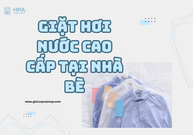 Giặt Hơi Nước Cao Cấp Tại Nhà Bè