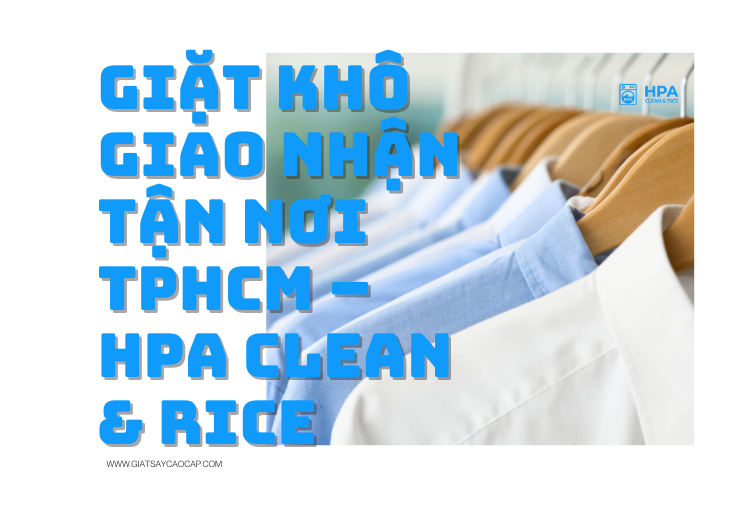 Dịch vụ giặt khô giao nhận tận nơi TPHCM