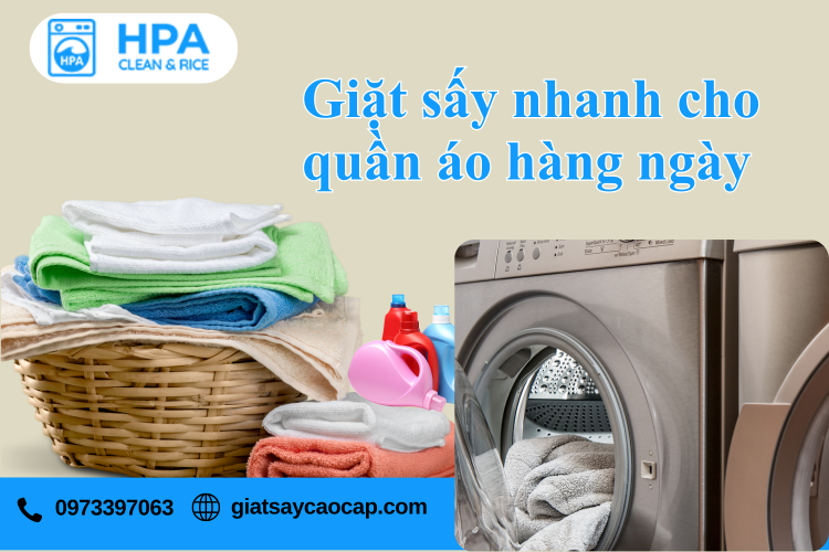 Giặt Sấy Nhanh Cho Quần Áo Hàng Ngày – Giải Pháp Tiện Lợi Và Chuyên Nghiệp Tại HPA