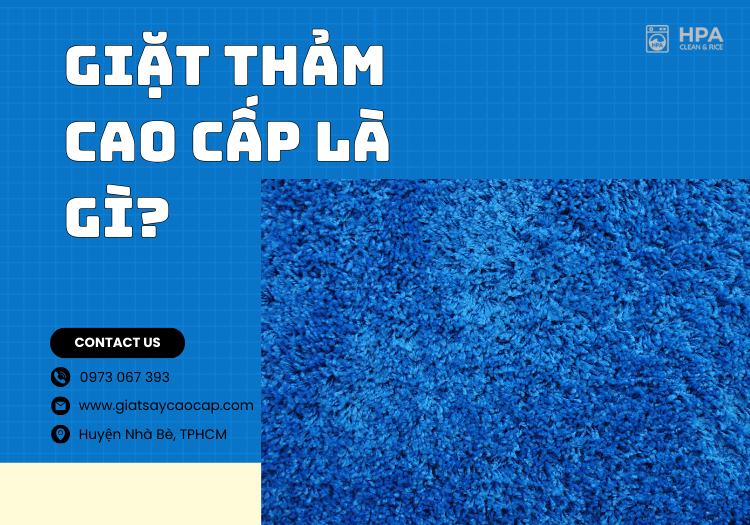 Giặt thảm cao cấp là gì?