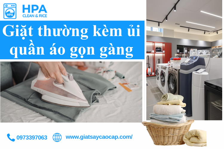 Giặt Thường Kèm Ủi Quần Áo Gọn Gàng – Giải Pháp Hoàn Hảo Cho Quần Áo Luôn Sạch Đẹp Và Ngăn Nắp