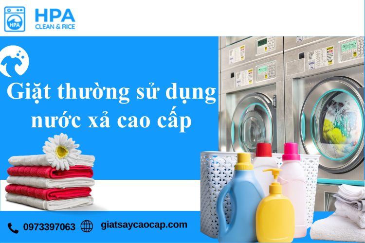 Giặt Thường Sử Dụng Nước Xả Cao Cấp – Bí Quyết Giữ Quần Áo Thơm Mềm Và Bền Đẹp Mỗi Ngày