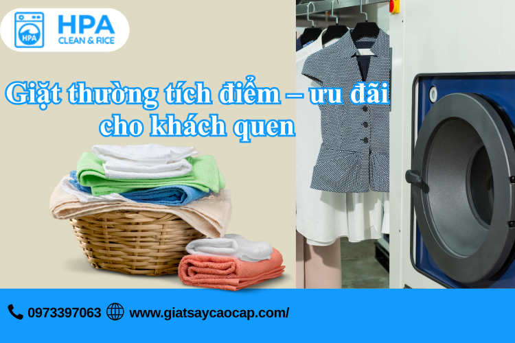 Giặt Thường Tích Điểm – Ưu Đãi Cho Khách Quen Tại Giặt Sấy HPA