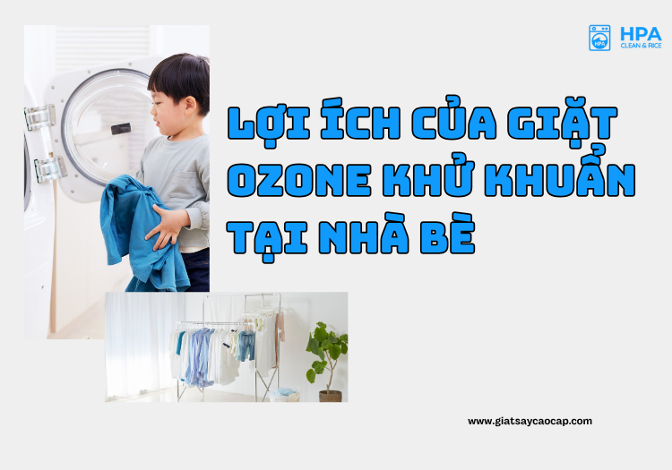 Lợi ích của giặt ozone khử khuẩn tại Nhà Bè