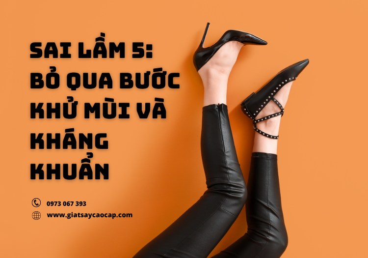 Sai lầm 5: Bỏ qua bước khử mùi và kháng khuẩn
