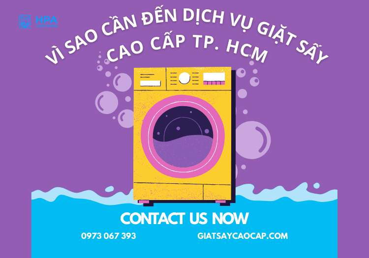 Vì Sao Cần Đến Dịch Vụ Giặt Sấy Cao Cấp