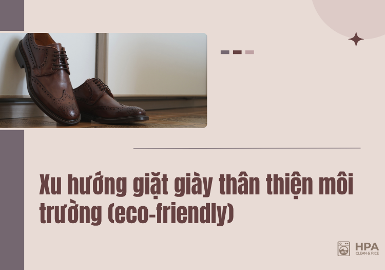 Xu hướng giặt giày thân thiện môi trường (eco-friendly)