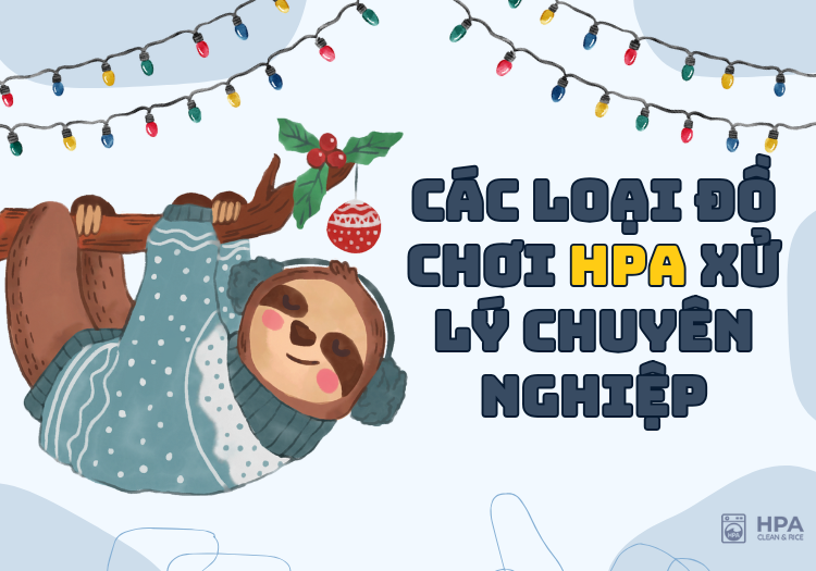 Các loại đồ chơi HPA xử lý chuyên nghiệp