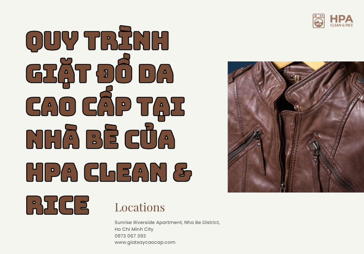 Quy trình giặt đồ da cao cấp tại Nhà Bè của HPA Clean & Rice