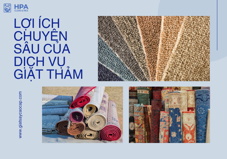 Lợi Ích Của Dịch Vụ Giặt Thảm Tại Giặt Sấy HPA