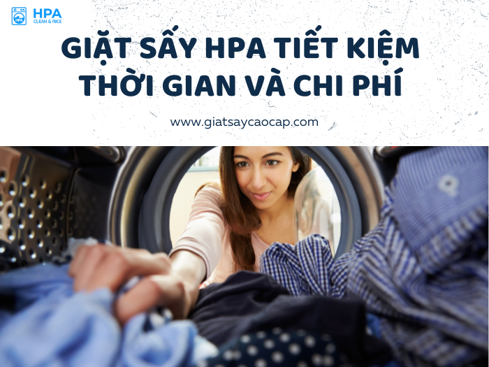 Giặt Sấy HPA Tiết Kiệm Thời Gian và Chi Phí