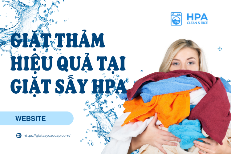 Giặt Thảm Hiệu Quả Tại Giặt Sấy HPA