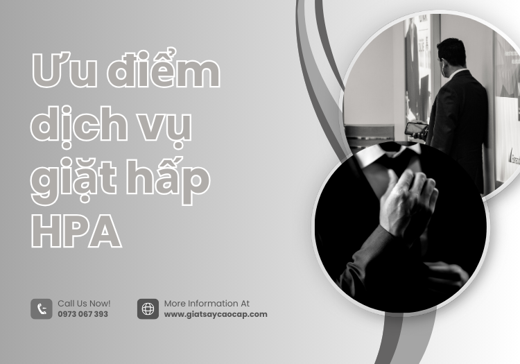 Ưu điểm dịch vụ giặt hấp HPA